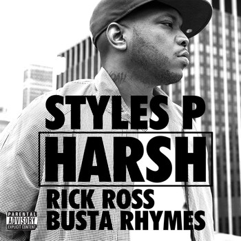 Styles P - Harsh (feat. Rick Ross & Busta Rhymes) (Explicit)