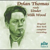 Dylan Thomas - Dylan Thomas Reads Under Milk Wood