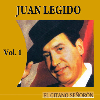 Juan Legido - Gitano Señorón Volume 1