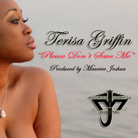Terisa Griffin - Please Don't Save Me