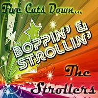 The Strollers - Five Cats Down...Boppin' And Strollin'