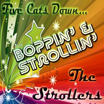The Strollers - Five Cats Down...Boppin' And Strollin'