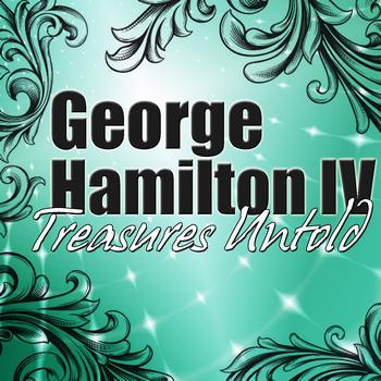 George Hamilton IV - Treasures Untold