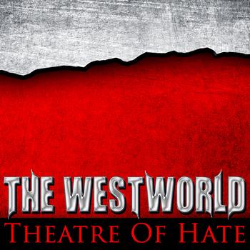 Theatre of Hate - The Westworld