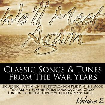 Various Artists - We'll Meet Again - Classic Songs & Tunes From The War Years Volume 2
