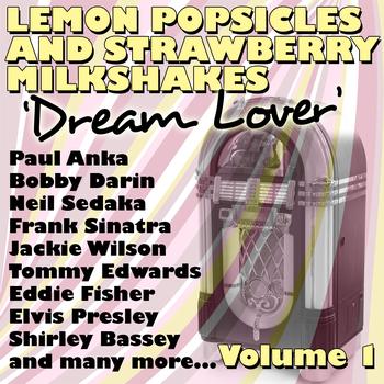 Various Artists - Lemon Popsicles And Strawberry Milkshakes 'Dream Lover' Volume 1