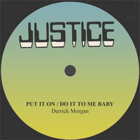 Derrick Morgan - Put It On / Do It To Me Baby