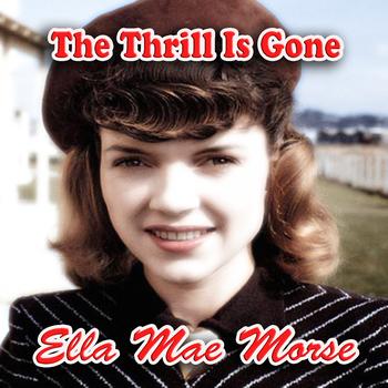 Ella Mae Morse - The Thrill Is Gone