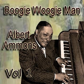 Albert Ammons - Boogie Woogie Man Albert Ammons Vol 1
