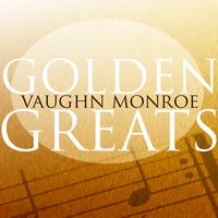 Vaughn Monroe - Golden Greats