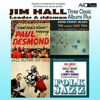 Jim Hall - Three Classic Albums Plus (Jazz Guitar / Good Friday Blues / Paul Desmond - First Place Again)(Digitally Remastered) 