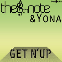 The 8th Note & Yona - Get N' Up