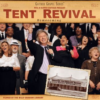 Gaither - Tent Revival Homecoming (Live)