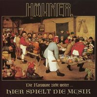 Höhner - Die Karawane Zieht Weiter ... Hier Spielt Die Musik