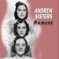 Andrew Sisters - Rumors
