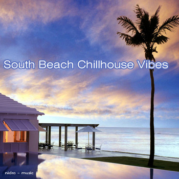 Various Artists - South Beach Chillhouse Vibes