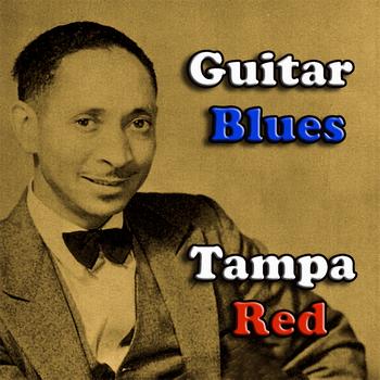 Tampa Red - Guitar Blues 