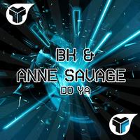 BK & Anne Savage - Do Ya