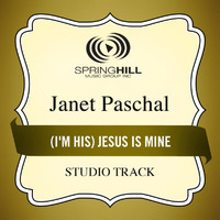 Janet Paschal - (I'm His) Jesus Is Mine
