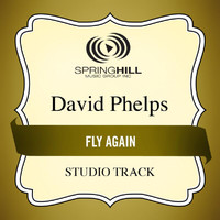 David Phelps - Fly Again