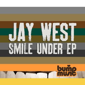 Jay West - Smile Under EP