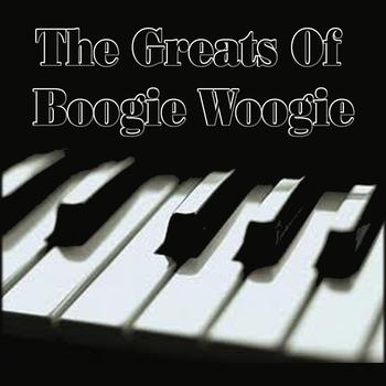 Various Artists - The Greats of  Boogie Woogie