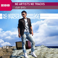 No Artists No Tracks - Say Bye