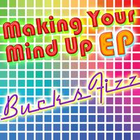 Bucks Fizz - Making Your Mind Up EP