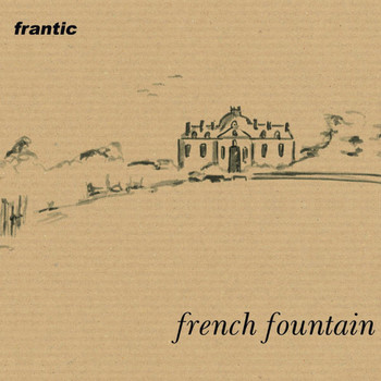 Frantic - French Fountain