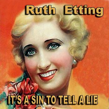 Ruth Etting - It's A Sin To Tell A Lie 