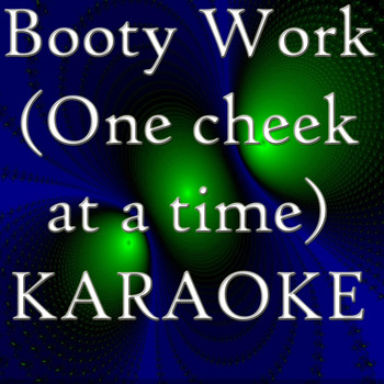 T-Pain feat Joe Galaxy Karaoke Band - Booty Work (One cheek at a time) (Karaoke)