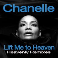 Chanelle - Lift Me to Heaven (Heavenly Remixes)