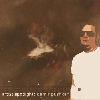 Damir Pushkar - Artist Spotlight: Damir Pushkar