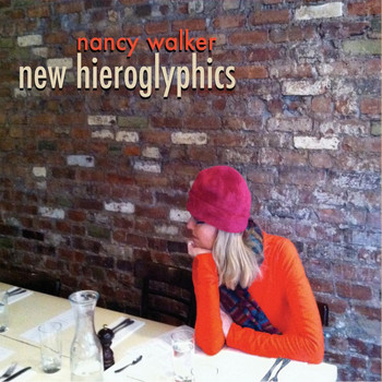 Nancy Walker - New Hieroglyphics