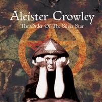 Aleister Crowley - Order Of The Silver Star