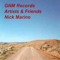 Nick Marino - GNM Records - Artists & Friends
