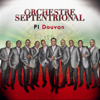 Orchestre Septentrional - Pi Douvan