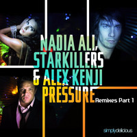 Nadia Ali - Pressure (feat. Starkillers & Alex Kenji) (Remixes, Pt. 1)