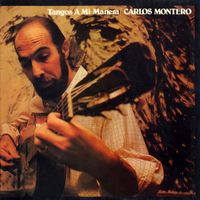 Carlos Montero - Tangos a mi manera