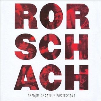 Rorschach - Remain Sedate/Protestant (Remix/Remaster)