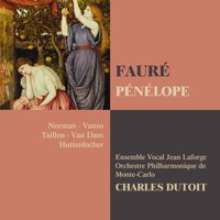 Jessye Norman, Alain Vanzo, Orchestre philharmonique de Monte-Carlo & Charles Dutoit - Fauré: Pénélope