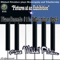 Mikhail Petukhov - Mikhail Petukhov Performs: Mussorgsky "Pictures at an Exhibition" and Tchaikovsky - Piano Concerto No. 1 in B-Flat Minor, Op. 23