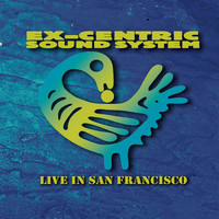 Ex-Centric Sound System - Live In San Francisco