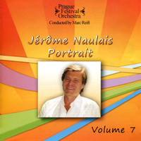 Prague Festival Orchestra - Jérôme Naulais: Portrait, Vol. 7
