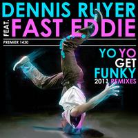 Dennis Ruyer featuring Fast Eddie - Yo Yo Get Funky