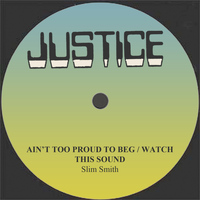 Slim Smith - Ain't Too Proud To Beg / Watch This Sound