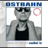 Kurt Ostbahn & Die Kombo - vuabei is (frisch gemastert)