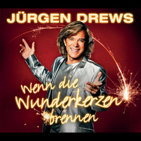 Jürgen Drews - Wenn die Wunderkerzen brennen