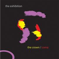 The Exhibition - The Crown / Coma