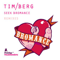 Tim Berg - Seek Bromance (Remixes - Vocal Versions)